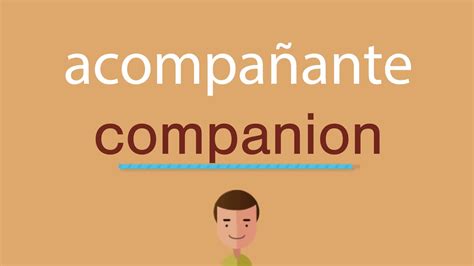 acompañantes|Acompañante en inglés 